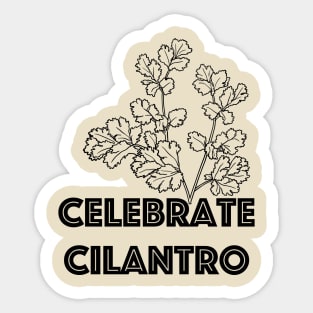 Celebrate Cilantro Sticker